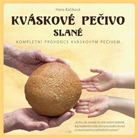 Levně Kváskové pečivo slané - Kompletní průvodce kváskovým pečivem - Hana Bačíková