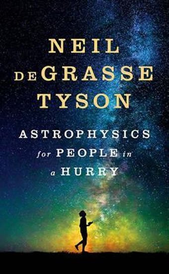 Astrophysics for People in a Hurry - Tyson Neil deGrasse