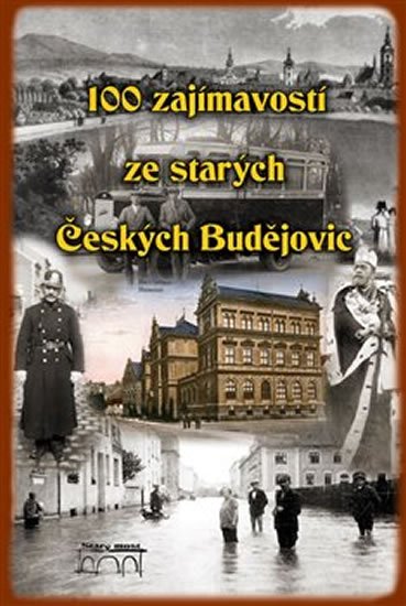100 zajímavostí ze starých Českých Budějovic - autorů kolektiv