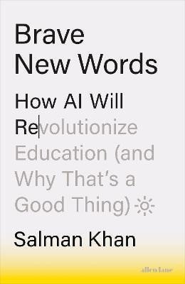 Levně Brave New Words: How AI Will Revolutionize Education (and Why That´s a Good Thing) - Salman Khan