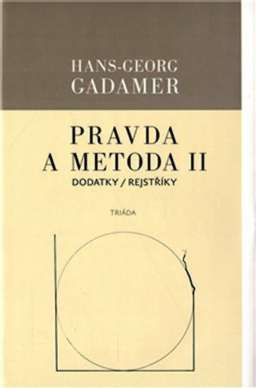 Levně Pravda a metoda II - Dodatky / Rejstříky - Hans-Georg Gadamer