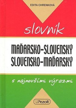 Levně Maďarsko - slovenský slovensko - maďarský slovník s najnovšími výrazmi - Edita Chrenková