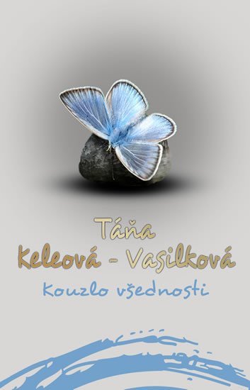 Levně Kouzlo všednosti - Táňa Keleová-Vasilková
