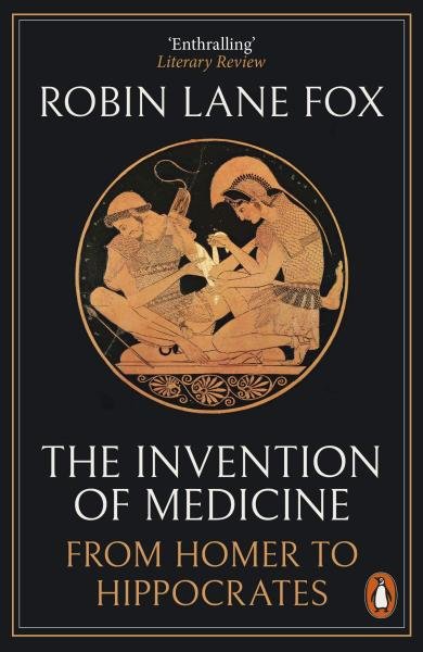 Product detail of The Invention of Medicine: From Homer to Hippocrates - Robin Lane Fox