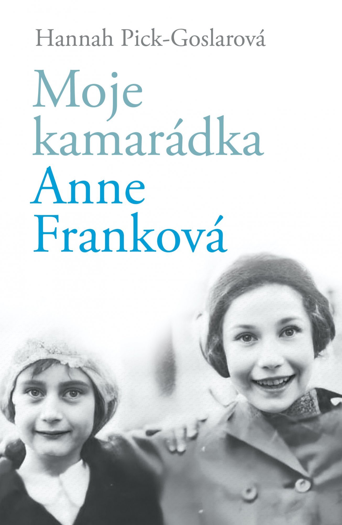 Levně Moje kamarádka Anne Franková - Hannah Pick-Goslar