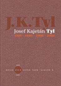 Levně Josef Kajetán Tyl 1808-1856-2006-2008
