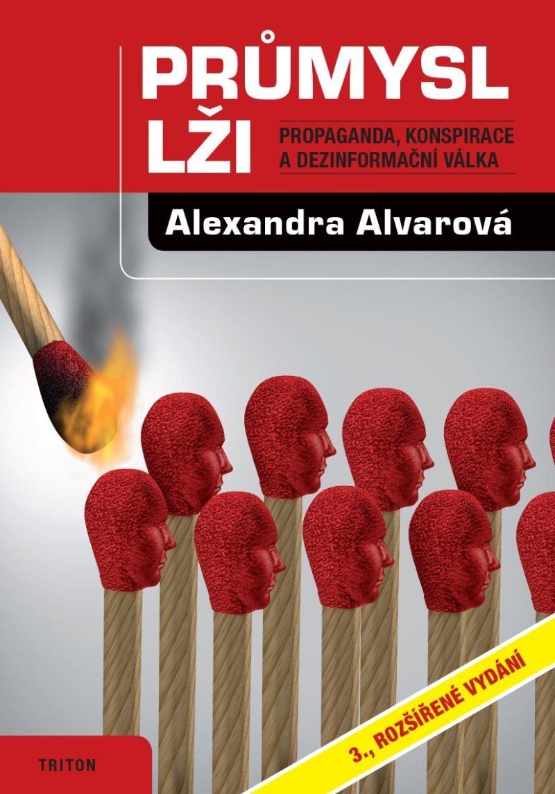 Průmysl lži - Propaganda, konspirace, a dezinformační válka, 3. vydání - Alexandra Alvarová