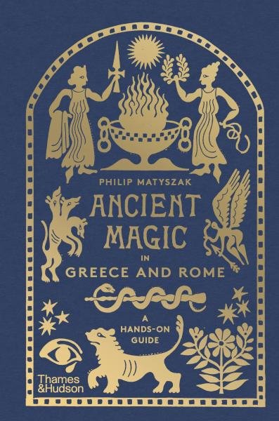 Levně Ancient Magic in Greece and Rome: A Hands-on Guide - Philip Matyszak