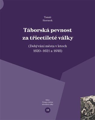 Levně Táborská pevnost a třicetileté války - Tomáš Sterneck