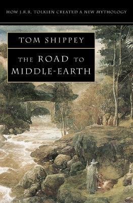 Levně The Road to Middle-earth: How J. R. R. Tolkien created a new mythology - Tom Shippey