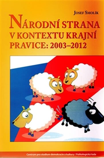 Levně Národní strana v kontextu krajní pravice: 2003 - 2012 - Josef Smolík