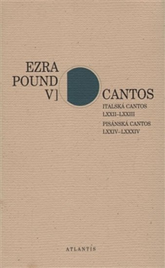 Cantos V. - Italská Cantos LXXII–LXXIII. Pisánská Cantos LXXIV–LXXXIV - Ezra Pound