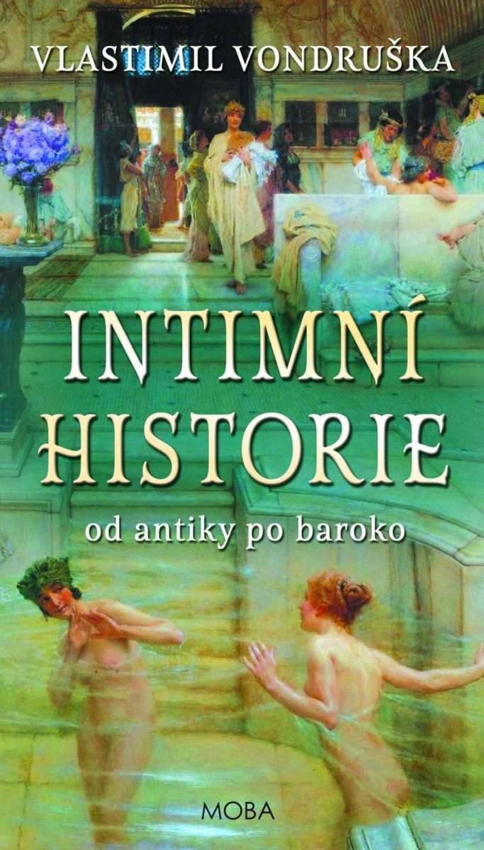Levně Intimní historie od antiky po baroko, 3. vydání - Vlastimil Vondruška