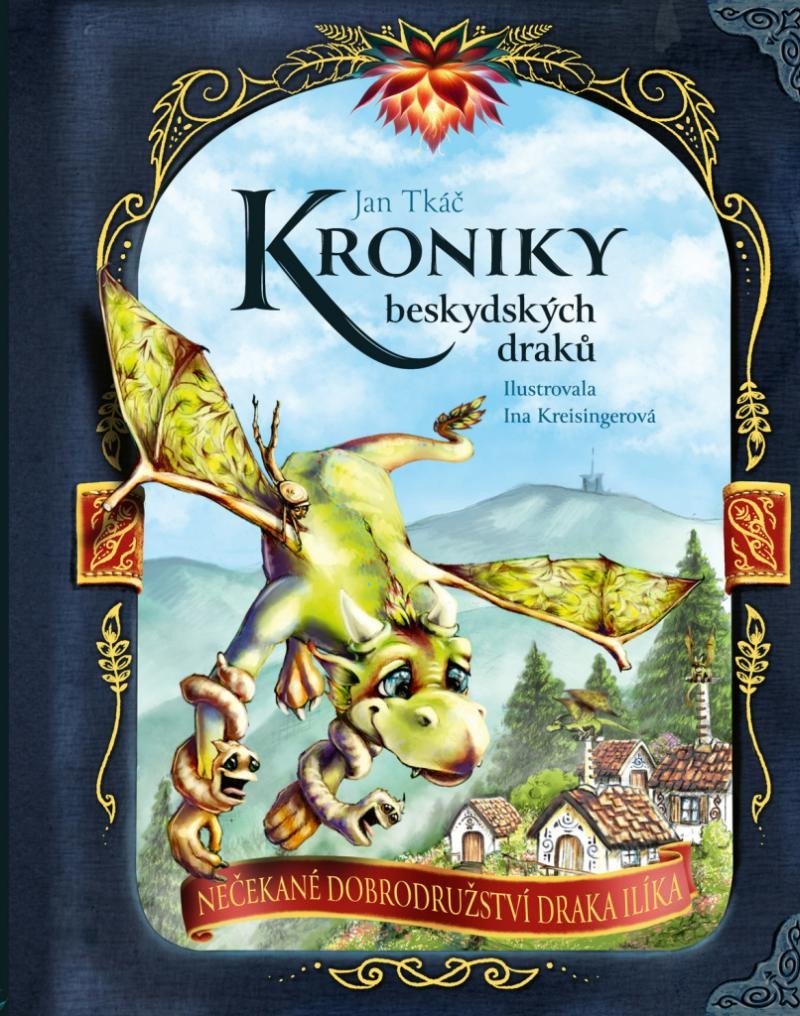 Levně Kroniky beskydských draků - Nečekané dobrodružství draka Ilíka - Jan Tkáč