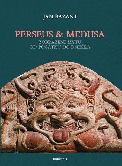 Levně Perseus a Medusa - Zobrazení mýtu od počátku do dneška - Jan Bažant