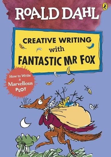 Levně Roald Dahl: Creative Writing With Fantastic Mr Fox - How to Write a Marvellous Plot - Roald Dahl