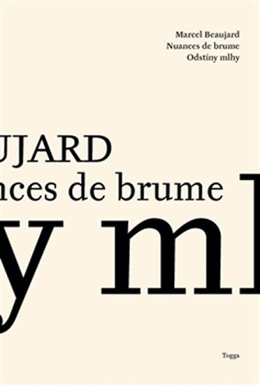 Levně Odstíny mlhy / Nuances de Brume - Básně / Poemes 2007–2013 - Marcel Beaujard