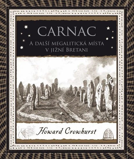 Levně Carnac - A další megalitická místa v jižní Bretani - Howard Crowhurst