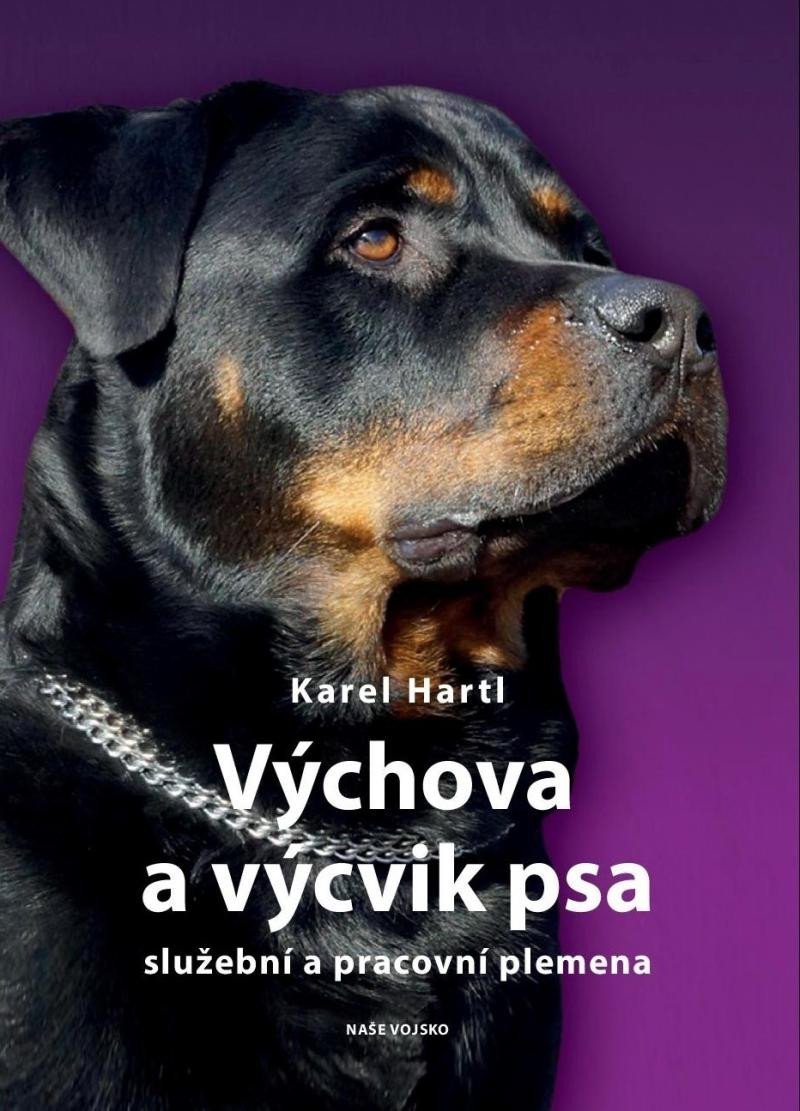 Levně Výchova a výcvik psa - Služební a pracovní plemena - Karel Hartl