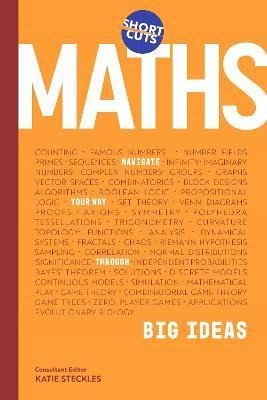 Levně Short Cuts: Maths: Navigate Your Way Through the Big Ideas - Katie Steckles