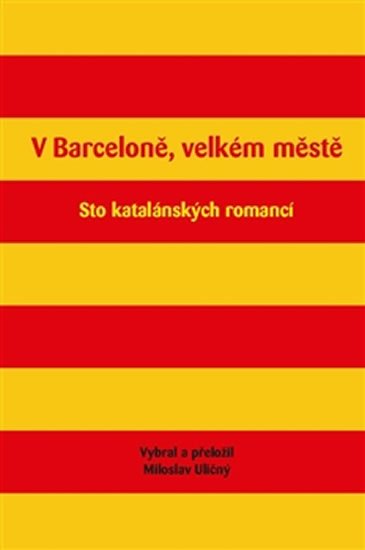 Levně V Barceloně, velkém městě - Sto katalánských romancí - Miloslav Uličný