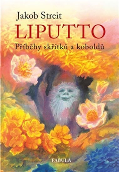 Levně Liputto - Příběhy skřítků a koboldů - Jakob Streit