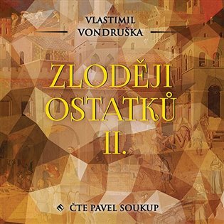 Zloději ostatků II. - CDmp3 (Čte Pavel Soukup) - Vlastimil Vondruška