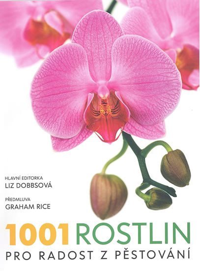 1001 rostlin, pro radost z pěstování - Liz Dobbsová