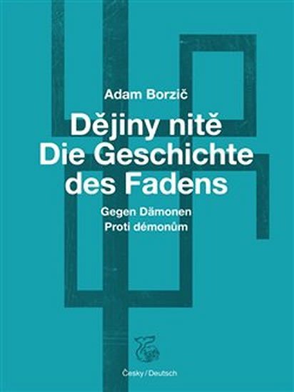 Levně Dějiny nitě – Proti démonům - Adam Borzič