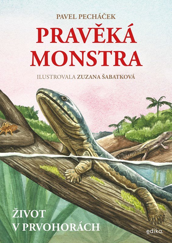 Levně Pravěká monstra – Život v prvohorách - Pavel Pecháček