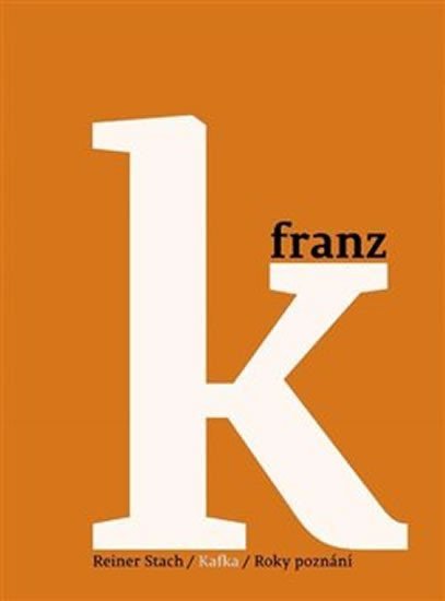 Levně Kafka 3 - Roky poznání - Reiner Stach