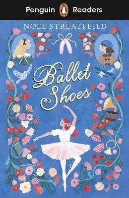 Levně Penguin Readers Level 2: Ballet Shoes (ELT Graded Reader) - Noel Streatfeild