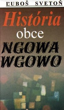 Levně História obce Ngowa Wgowo - Ľuboš Svetoň