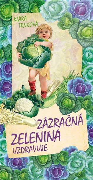 Levně Zázračná zelenina - Klára Trnková