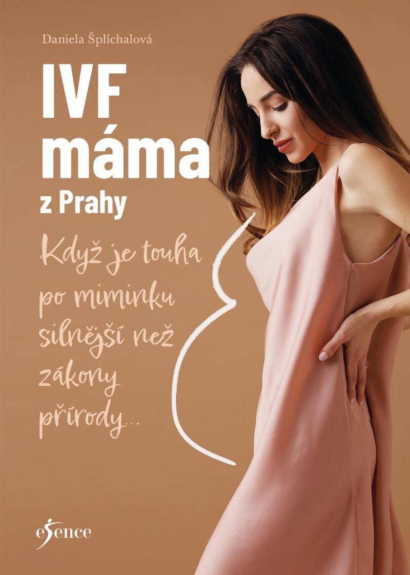 Levně IVF máma z Prahy - Když je touha po miminku silnější než zákony přírody... - Daniela Šplíchalová