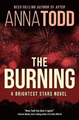 Levně The Burning: A Brightest Stars novel - Anna Todd