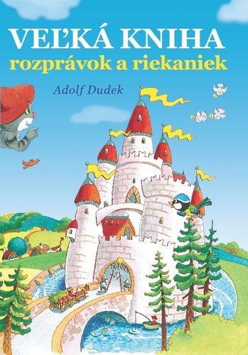 Veľká kniha rozprávok a riekaniek - Adolf Dudek