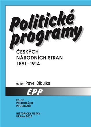 Levně Politické programy českých národních stran 1891-1914 - Pavel Cibulka