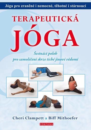Terapeutická jóga - Šestnáct poloh pro samoléčení skrze tiché jinové vědomí (Kniha + 16 karet) - Cheri Clampett; Biff Mithoefer