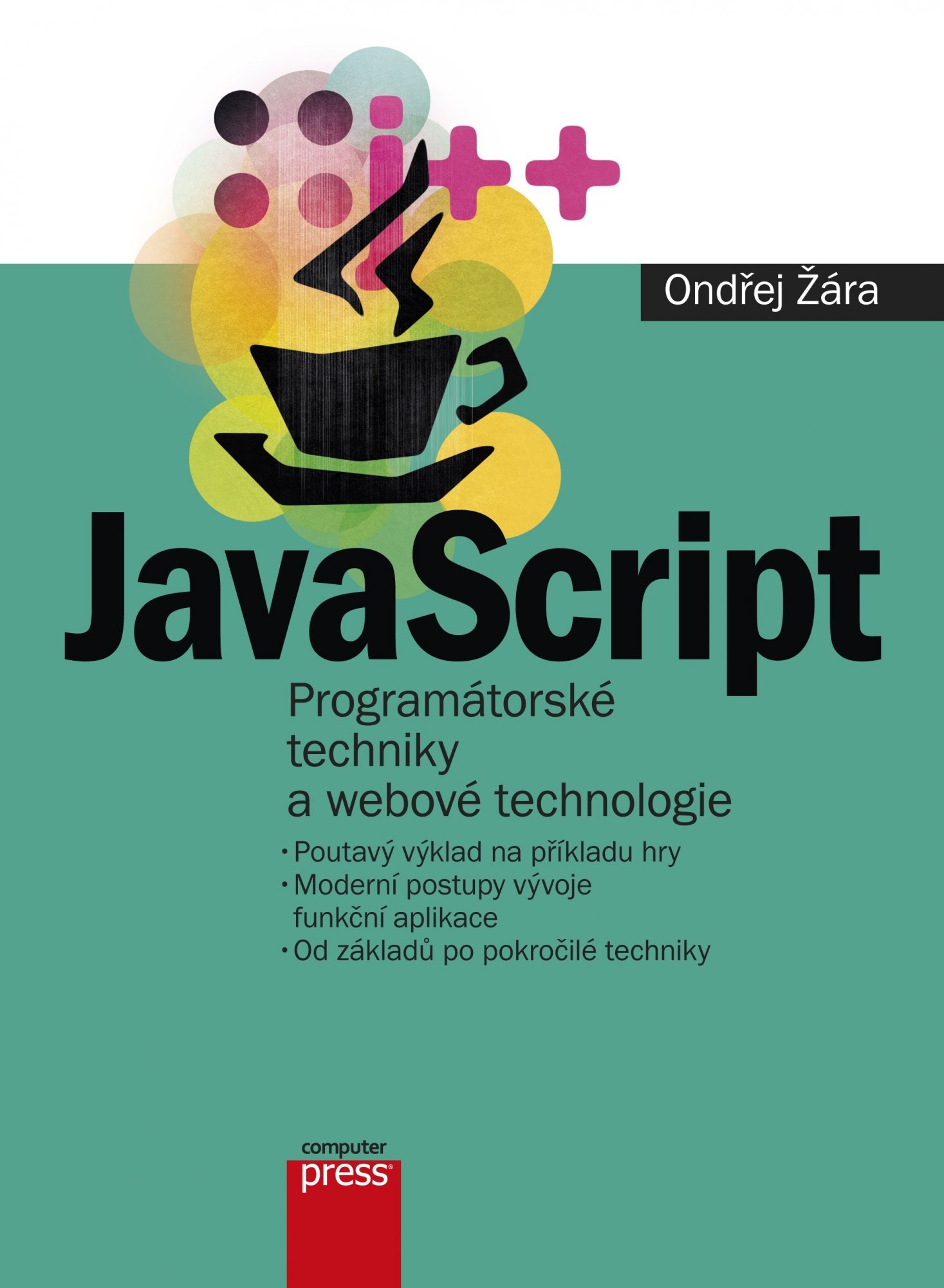 JavaScript - Programátorské techniky a webové technologie - Ondřej Žára