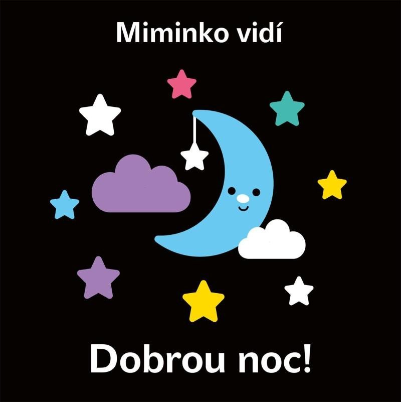 Levně Miminko vidí - Dobrou noc! - autorů kolektiv