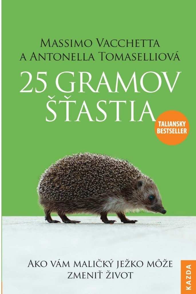 Levně 25 gramov šťastia - Ako vám maličký ježko može zmeniť život - Massimo Vacchetta