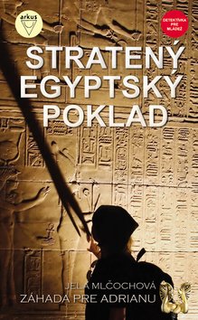 Levně Stratený egyptský poklad - Jela Mlčochová