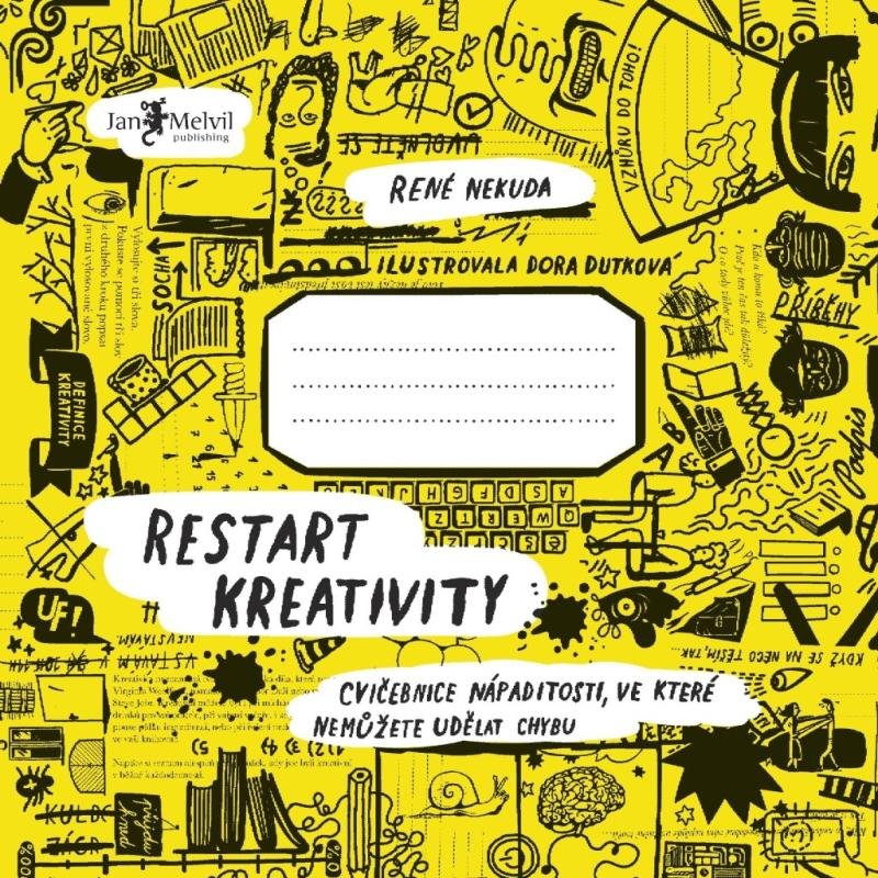 Levně Restart kreativity - Cvičebnice nápaditosti, ve které nemůžete udělat chybu - René Nekuda