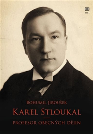 Karel Stloukal - Profesor obecných dějin - Bohumil Jiroušek