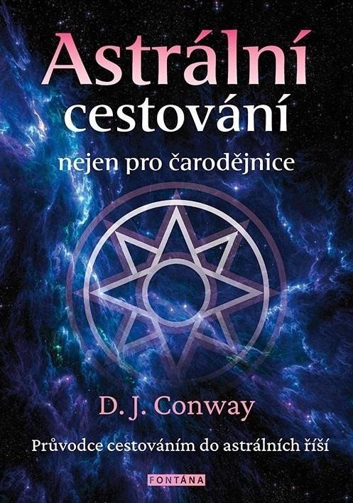 Levně Astrální cestování nejen pro čarodějnice - Průvodce cestováním do astrálních říší - Deanna J Conway