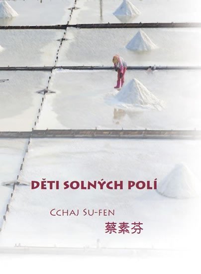 Levně Děti solných polí - Cchaj Su-fen