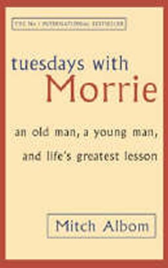 Levně Tuesdays with Morrie - Mitch Albom