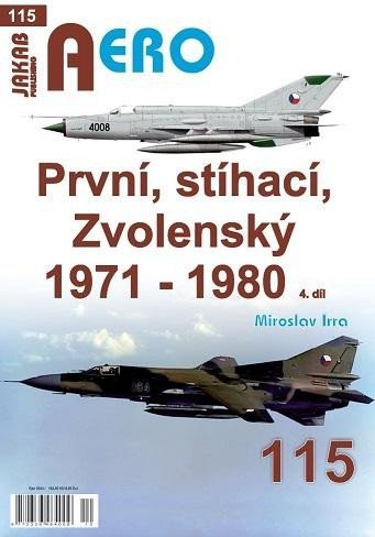 Levně AERO 115 První, stíhací, Zvolenský 1971-1980, 4.dí - Miroslav Irra