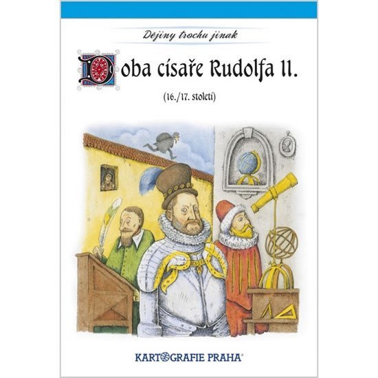 Doba císaře Rudolfa II. (16. a 17. století) - autorů kolektiv